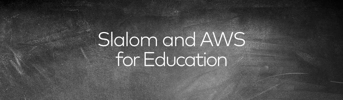 Slalom and AWS for Education